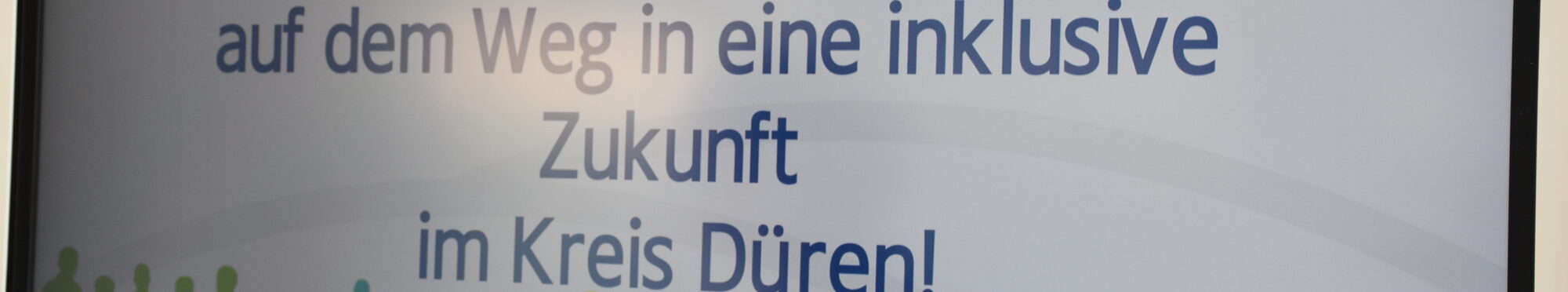 Bildschirm mit "Gemeinsam auf dem Weh in eine inklusive Zukunft im Kreis Düren"